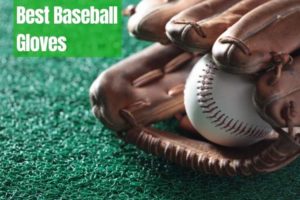 15 Best Baseball Gloves [Ultimate Review]
