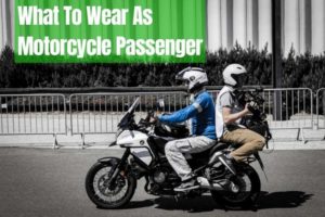 What Should A Passenger Motorcycle Rider Wear?