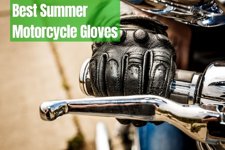 Best Summer Motorcycle Gloves