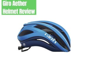 Giro Aether Helmet Review [2022]
