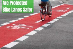 Are Protected Bike Lanes Safer?