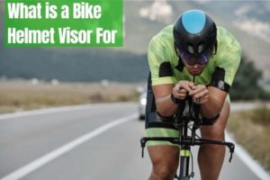 What is a Bike Helmet Visor For?