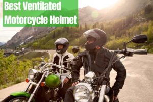 Best Ventilated Motorcycle Helmet